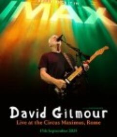 大卫·吉尔莫：罗马马克西穆斯竞技场现场 David Gilmour Live at the Circus Maximus, Rome            (2025)