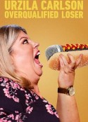 乌兹拉·卡尔森：优秀的失败者 Urzila Carlson: Overqualified Loser            (2020)