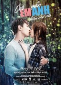 让我靠近你 Cho em gần anh thêm chút nữa            (2016)