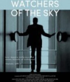 天空守望者 Watchers of the Sky            (2014)