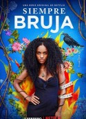 穿越时空的女巫 第一季 Siempre Bruja Season 1            (2019)