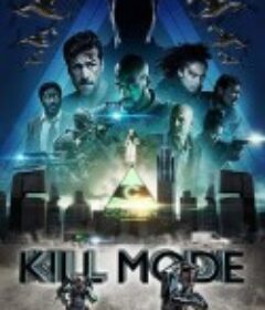 毁灭状态 Kill Mode            (2019)