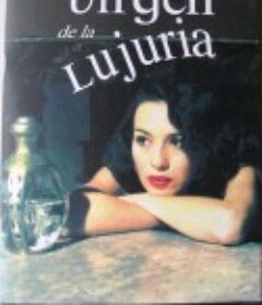 欲望处女 Virgen de la lujuria, La            (2002)