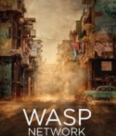 黄蜂网络 Wasp Network            (2019)