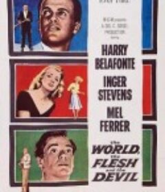 世界，众生和恶魔 The World, the Flesh and the Devil            (1959)