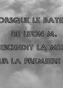 莱翁·马齐的船在默兹河上的初次航行 Lorsque le bateau de Léon M. descendit la Meuse pour la première fois            (1979)