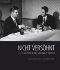 没有和解 Nicht versöhnt oder Es hilft nur Gewalt wo Gewalt herrscht            (1965)