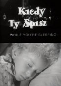 当你们沉睡时 Kiedy ty spisz            (1952)
