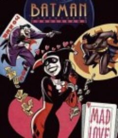 蝙蝠侠新冒险：疯狂的爱 Batman Adventures: Mad Love            (2008)