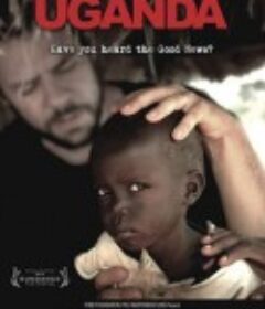 上帝眷顾乌干达 God Loves Uganda            (2013)