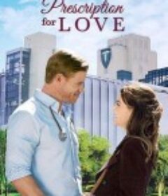 爱情处方 Prescription for Love            (2019)