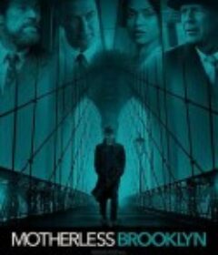 布鲁克林秘案 Motherless Brooklyn            (2019)