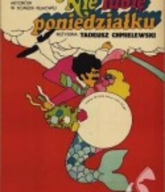 讨厌礼拜一 Nie lubie poniedzialku            (1971)