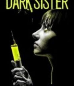 黑暗姐姐 Dark Sister            (2018)