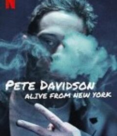 皮特·戴维森：我仍在纽约 Pete Davidson: Alive from New York            (2020)