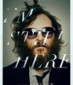 我仍然在此 I'm Still Here: The Lost Year of Joaquin Phoenix            (2010)