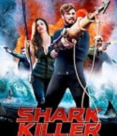 鲨鱼杀手 Shark Killer            (2015)