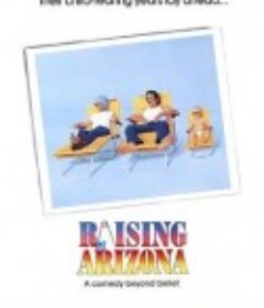 抚养亚利桑纳 Raising Arizona            (1987)