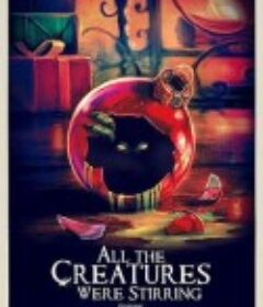 万物躁动 All the Creatures Were Stirring            (2018)
