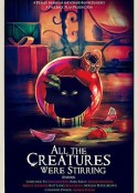 万物躁动 All the Creatures Were Stirring            (2018)