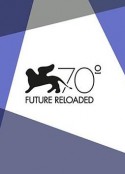 威尼斯70周年：重启未来 Venezia 70 - Future Reloaded            (2013)