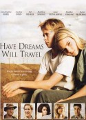 有梦就去闯 Have Dreams, Will Travel            (2007)