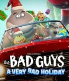 坏蛋联盟：坏坏假期 The Bad Guys: A Very Bad Holiday            (2023)