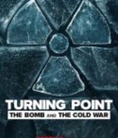 转折点：原子弹与冷战 Turning Point: The Bomb and the Cold War            (2024)