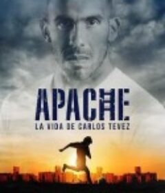阿帕奇-卡洛斯·特维斯的故事 Apache: La vida de Carlos Tevez            (2019)