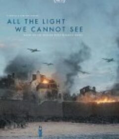 所有我们看不见的光 All the Light We Cannot See            (2023)
