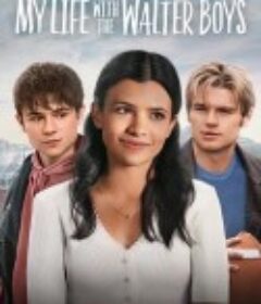 我与沃尔特家男孩的生活 第一季 My Life with the Walter Boys Season 1            (2023)