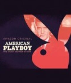 美国花花公子 American Playboy:The Hugh Hefner Story            (2017)