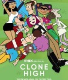 克隆高校 第一季 Clone High Season 1            (2023)