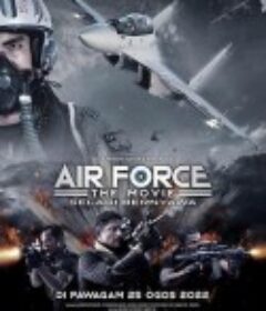 空军大电影：只要活着 Air Force the Movie: Selagi Bernyawa            (2022)