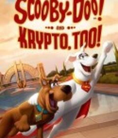 史酷比与超狗小氪：英雄冒险 Scooby-Doo! and Krypto, Too!            (2023)