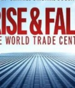 起&落:世贸双子塔 Rise and Fall: The World Trade Center