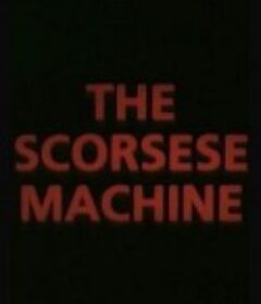 制造者-塞科西斯 The Scorsese Machine            (1990)
