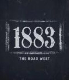 1883：西行之路 1883: The Road West            (2022)