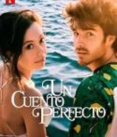 完美童话 第一季 Un cuento perfecto Season 1            (2023)