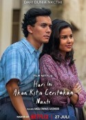 今日往昔 Hari Ini Akan Kita Ceritakan Nanti            (2023)