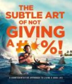 不在乎的微妙艺术 The Subtle Art of Not Giving a F*ck            (2023)