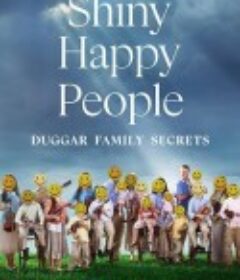 幸福家庭的光鲜背后：达格家族的秘密 Shiny Happy People: Duggar Family Secrets            (2023)
