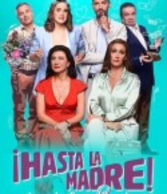 拜拜母亲节 ¡Hasta la madre del día de las madres!            (2023)