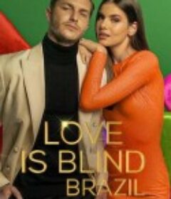 爱情盲选：巴西篇 第三季 Love Is Blind: Brazil            (2023)