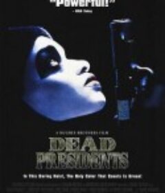 绝命战场 Dead Presidents            (1995)