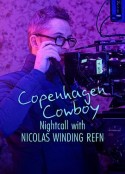 哥本哈根牛仔：夜访导演雷弗恩 Copenhagen Cowboy: Nightcall with Nicolas Winding Refn            (2023)