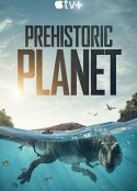 史前星球 第一季 Prehistoric Planet Season 1            (2022)