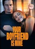 你的男友是我 Your Boyfriend is Mine            (2022)