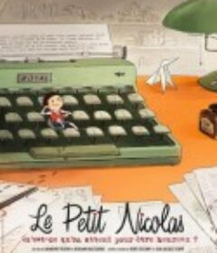 小淘气尼古拉 ：我们还在等什么才能快乐？ Le Petit Nicolas - Qu’est-ce qu’on attend pour être heureux ?            (2022)