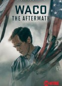 韦科: 余波 Waco: The Aftermath            (2023)